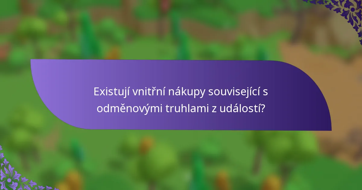 Existují vnitřní nákupy související s odměnovými truhlami z událostí?