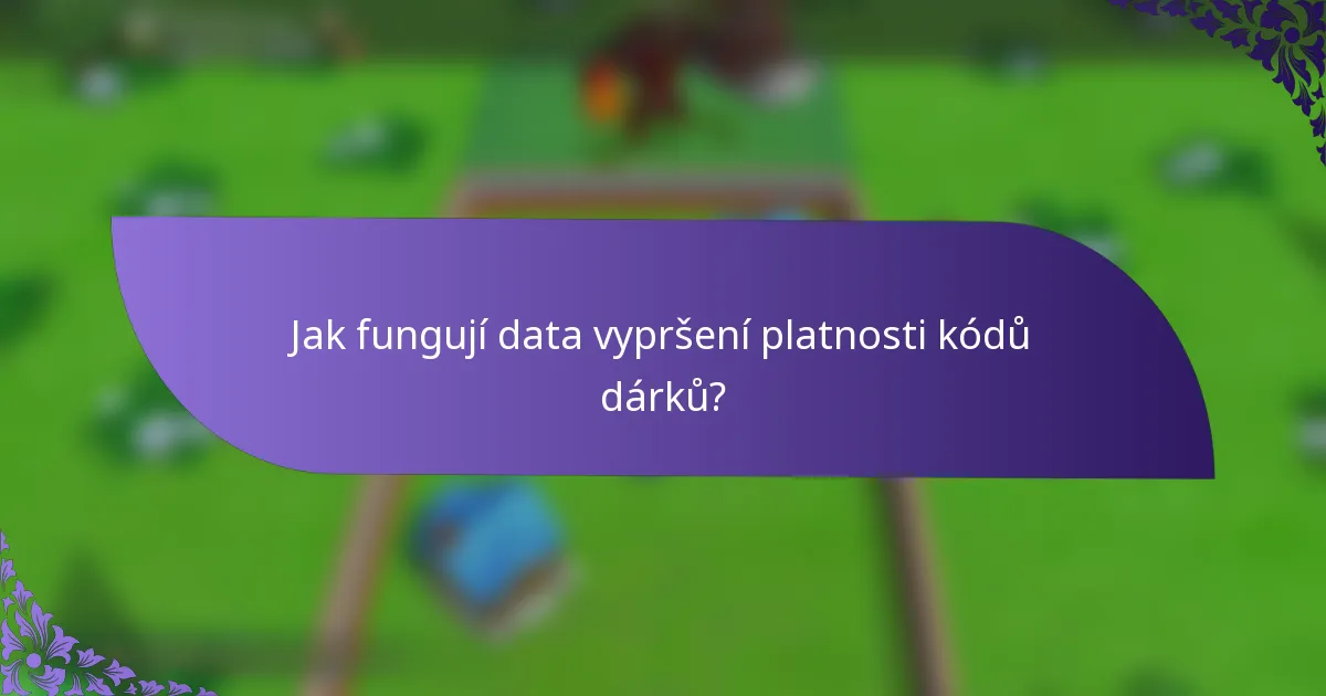 Jak fungují data vypršení platnosti kódů dárků?