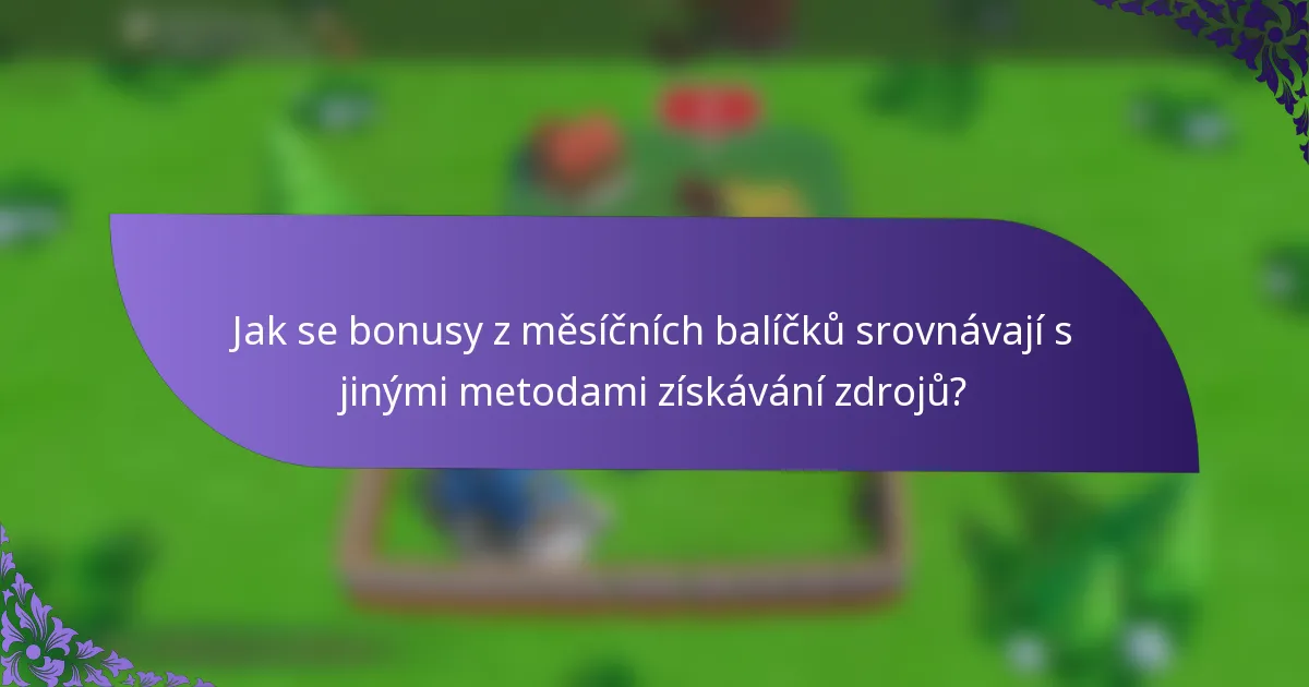 Jak se bonusy z měsíčních balíčků srovnávají s jinými metodami získávání zdrojů?