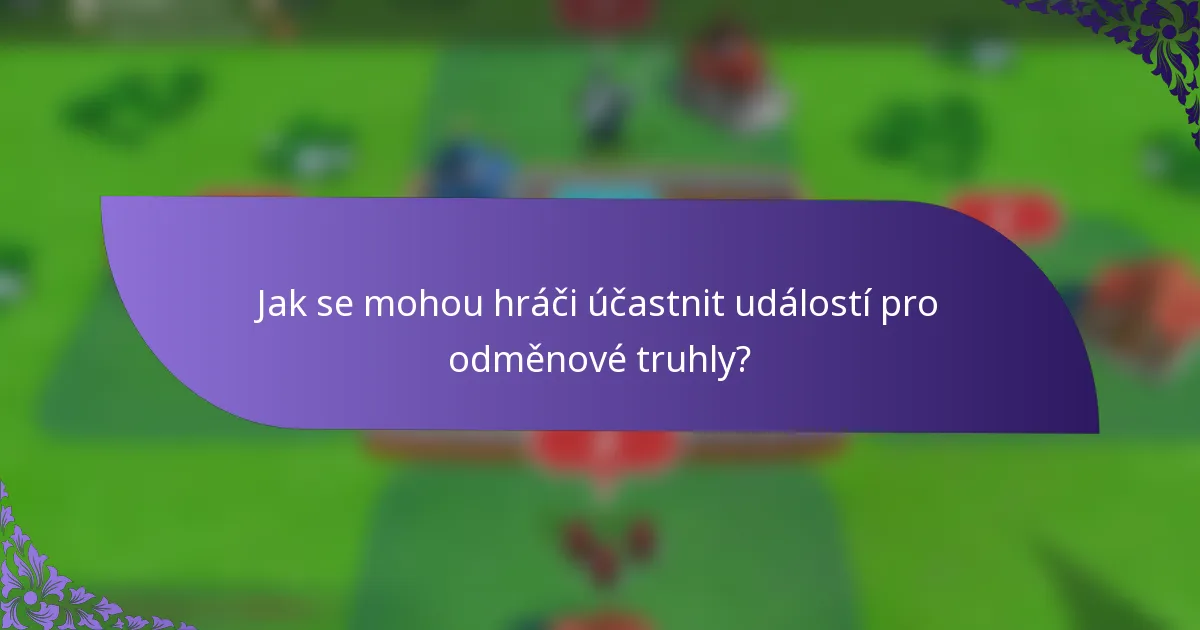 Jak se mohou hráči účastnit událostí pro odměnové truhly?