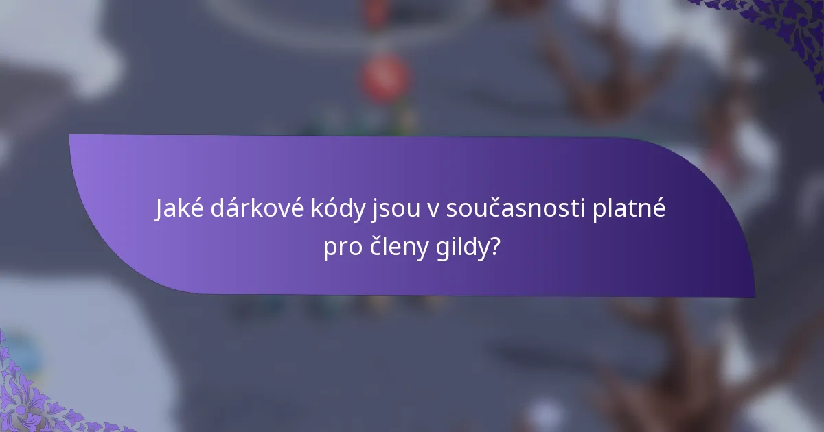 Jaké dárkové kódy jsou v současnosti platné pro členy gildy?