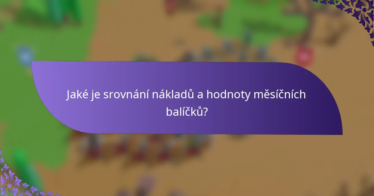 Jaké je srovnání nákladů a hodnoty měsíčních balíčků?