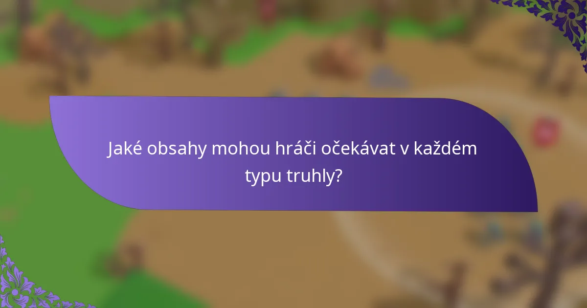 Jaké obsahy mohou hráči očekávat v každém typu truhly?